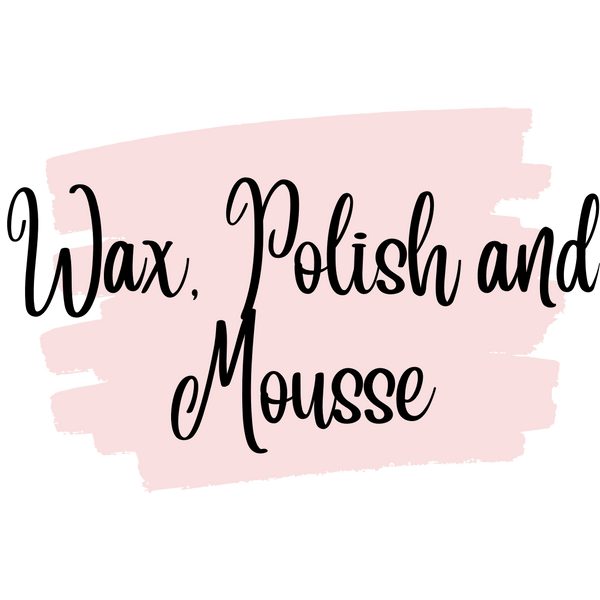 Wax, Polish & Mousse