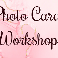 Thursday 29th February 2024 - Photo Card Workshop - 10am-2pm