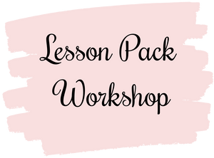 Thursday 30th May 2024 - Lesson Pack Workshop - 10am-1pm