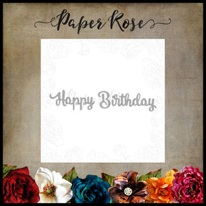 Paper Rose Die set - Happy Birthday Small